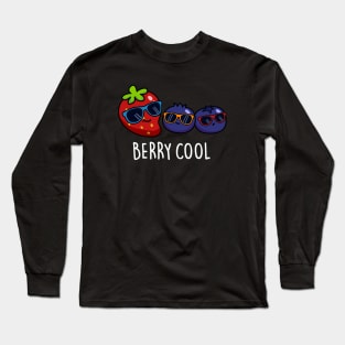 Berry Cool Cute Berry Pun Long Sleeve T-Shirt